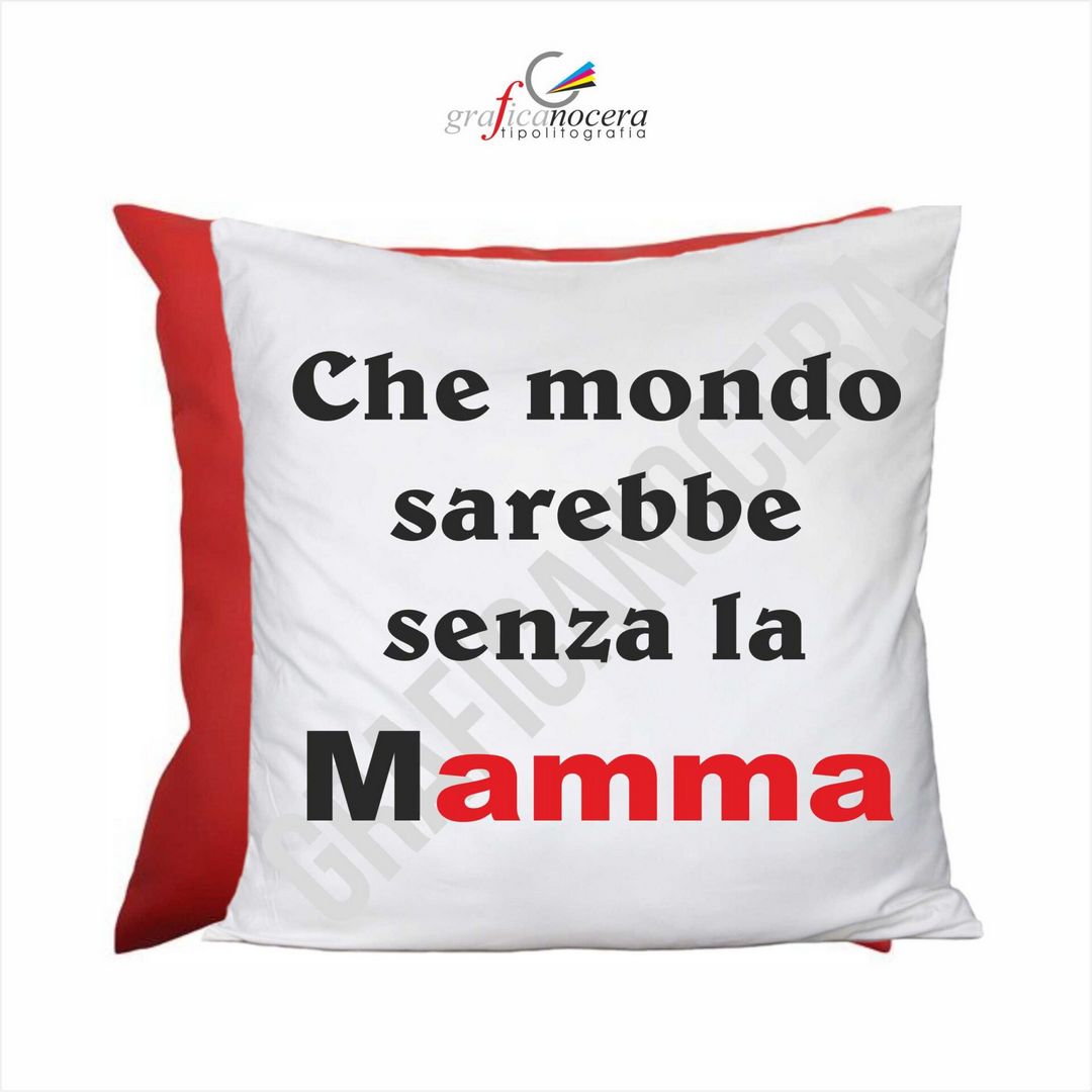 Cuscino quadrato Che mondo sarebbe senza la Mamma, Festa della Mamma idea regalo