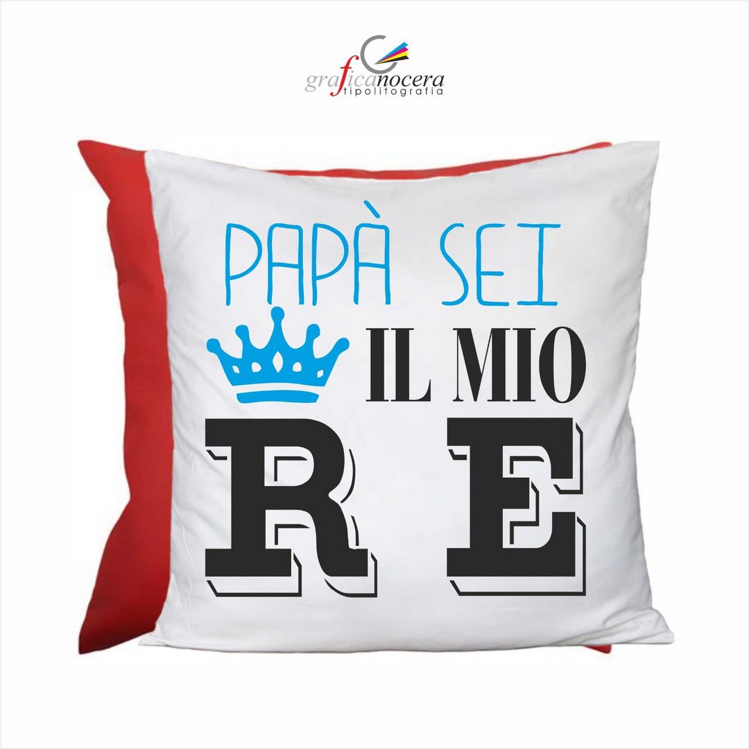 Cuscino quadrato "PAPA' SEI IL MIO RE" idea regalo