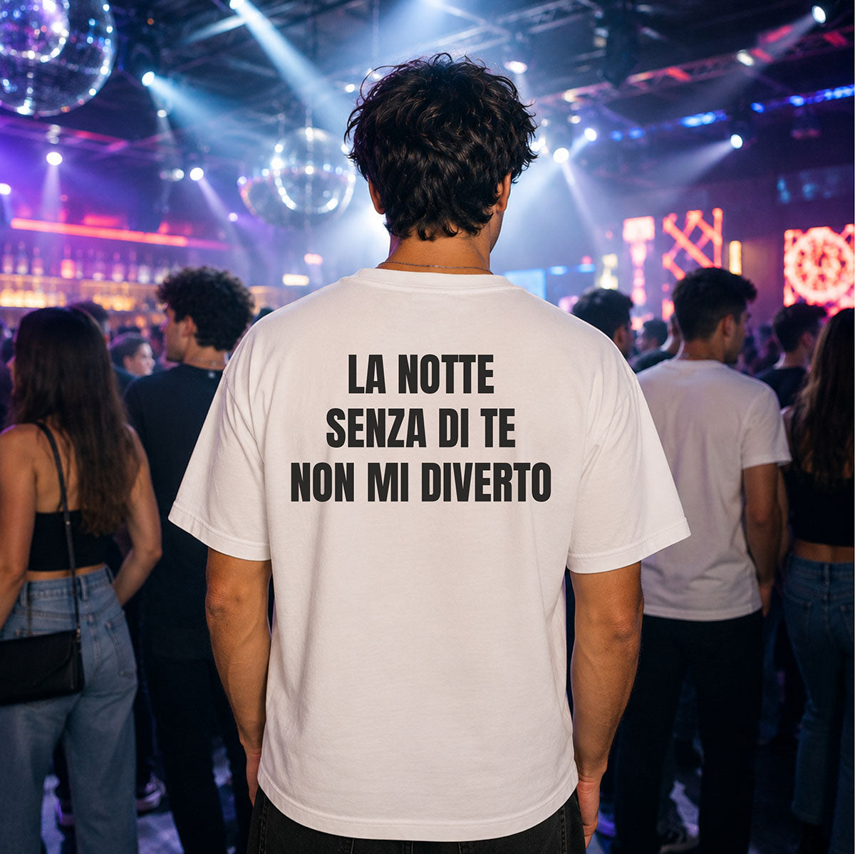 T-shirt Unisex 16 - LA NOTTE SENZA DI TE NON MI DIVERTO