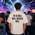 T-shirt Unisex 02 - TU SI BELL BELL ASSAJE BELL