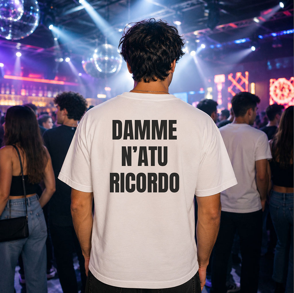 T-shirt Unisex 07 - DAMME  N’ATU  RICORDO