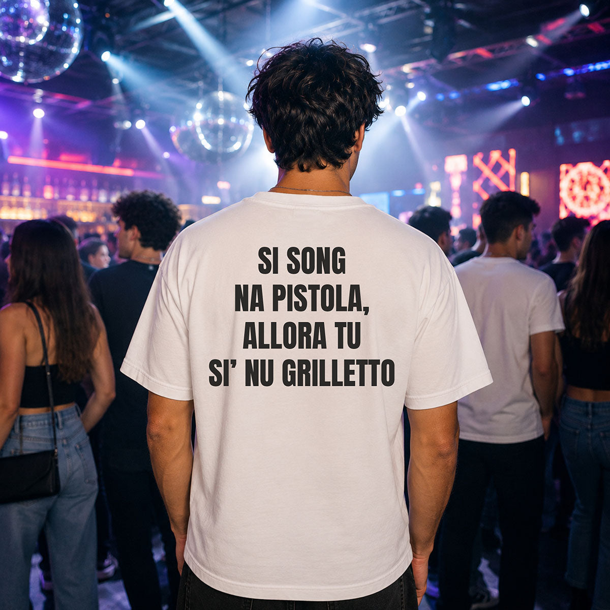 T-shirt Unisex 09 - SI SONG NA PISTOLA, ALLORA TU SI’ NU GRILLETTO