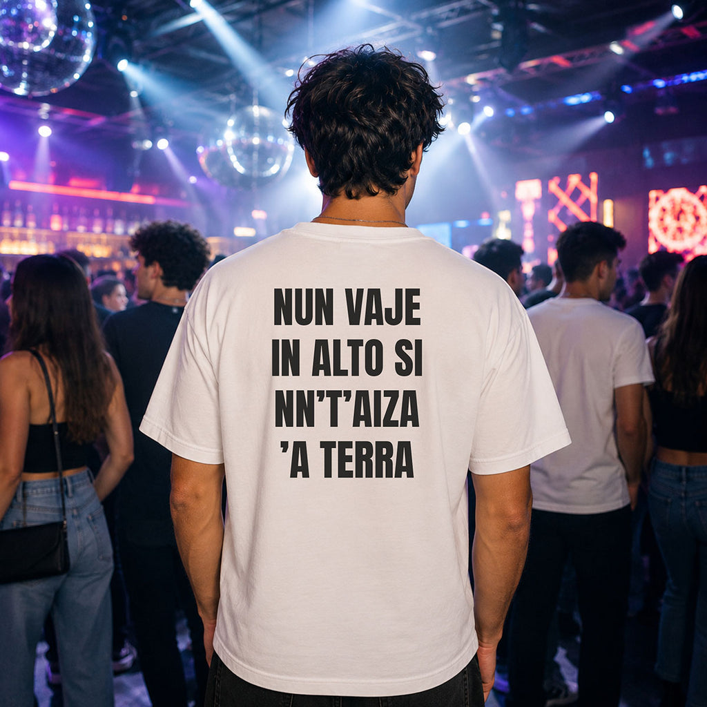 T-shirt Unisex 10 - NUN VAJE IN ALTO SI NN’T’AIZA ’A TERRA