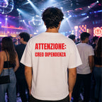 T-shirt Unisex 17 - ATTENZIONE: CREO DIPENDENZA