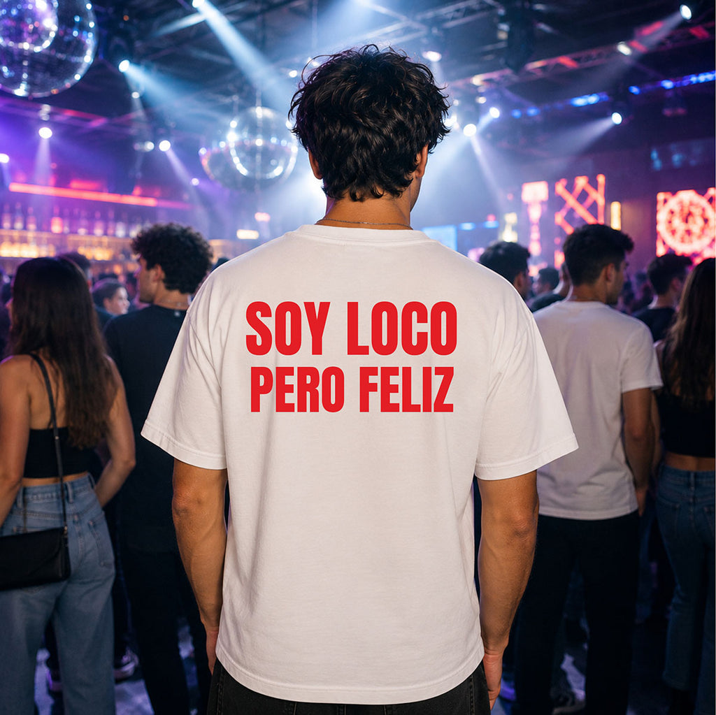 T-shirt Unisex 18 - SOY LOCO PERO FELIZ