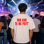 T-shirt Unisex 21 - MA CHE TE NE FOTT’