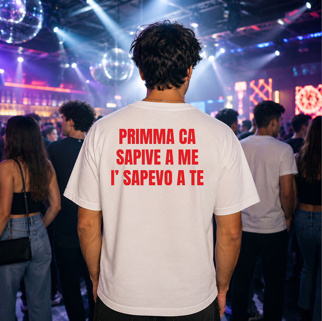 T-shirt Unisex 05 - PRIMMA CA  SAPIVE A ME  I’ SAPEVO A TE