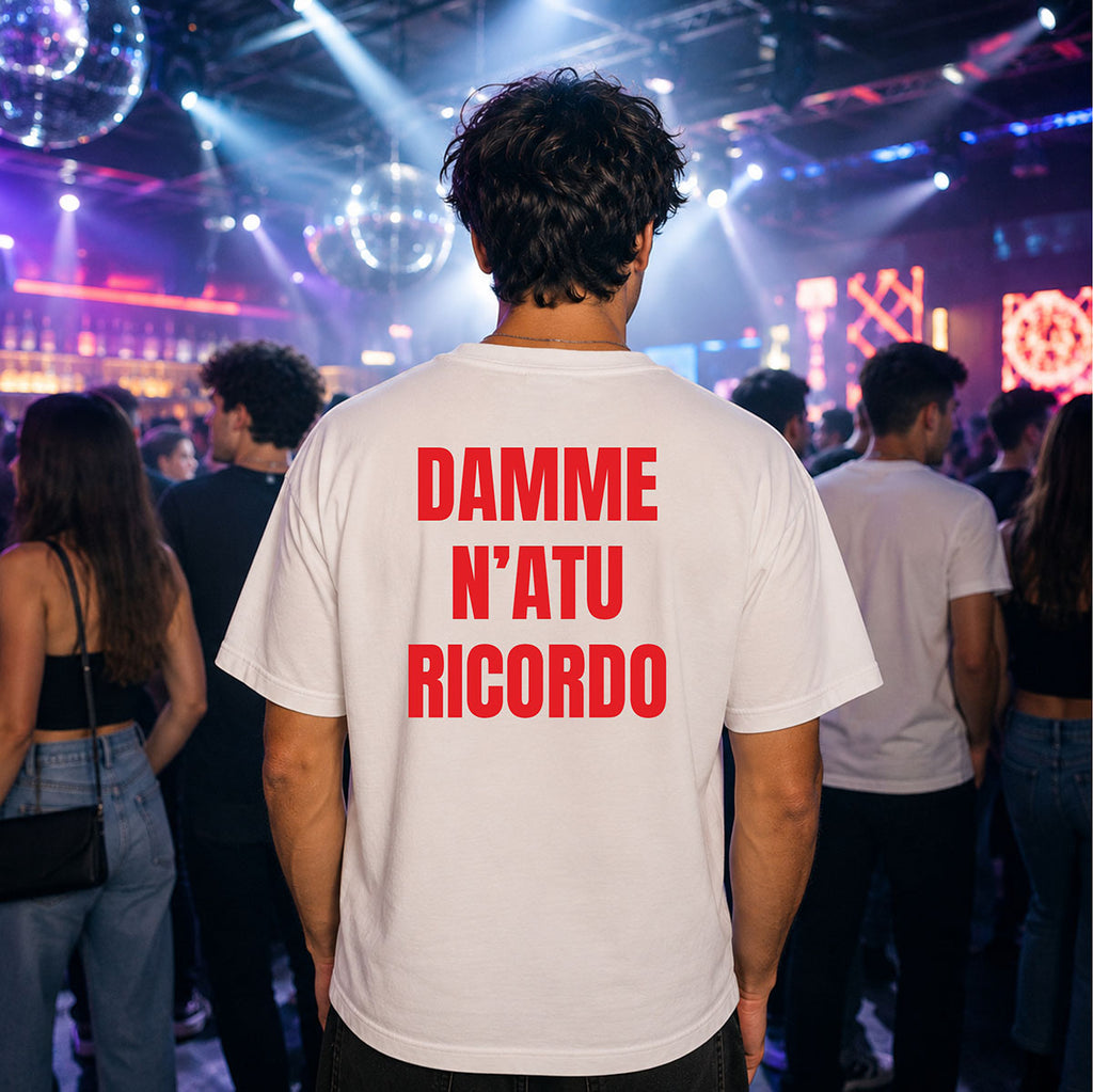 T-shirt Unisex 07 - DAMME  N’ATU  RICORDO