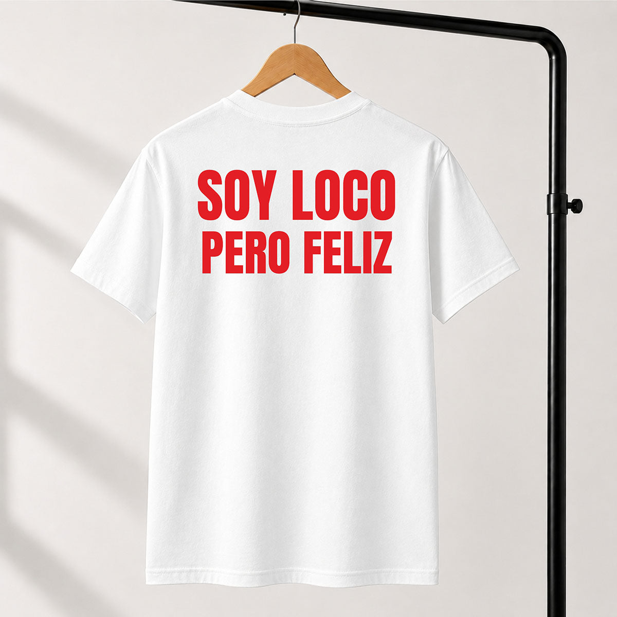 T-shirt Unisex 18 - SOY LOCO PERO FELIZ