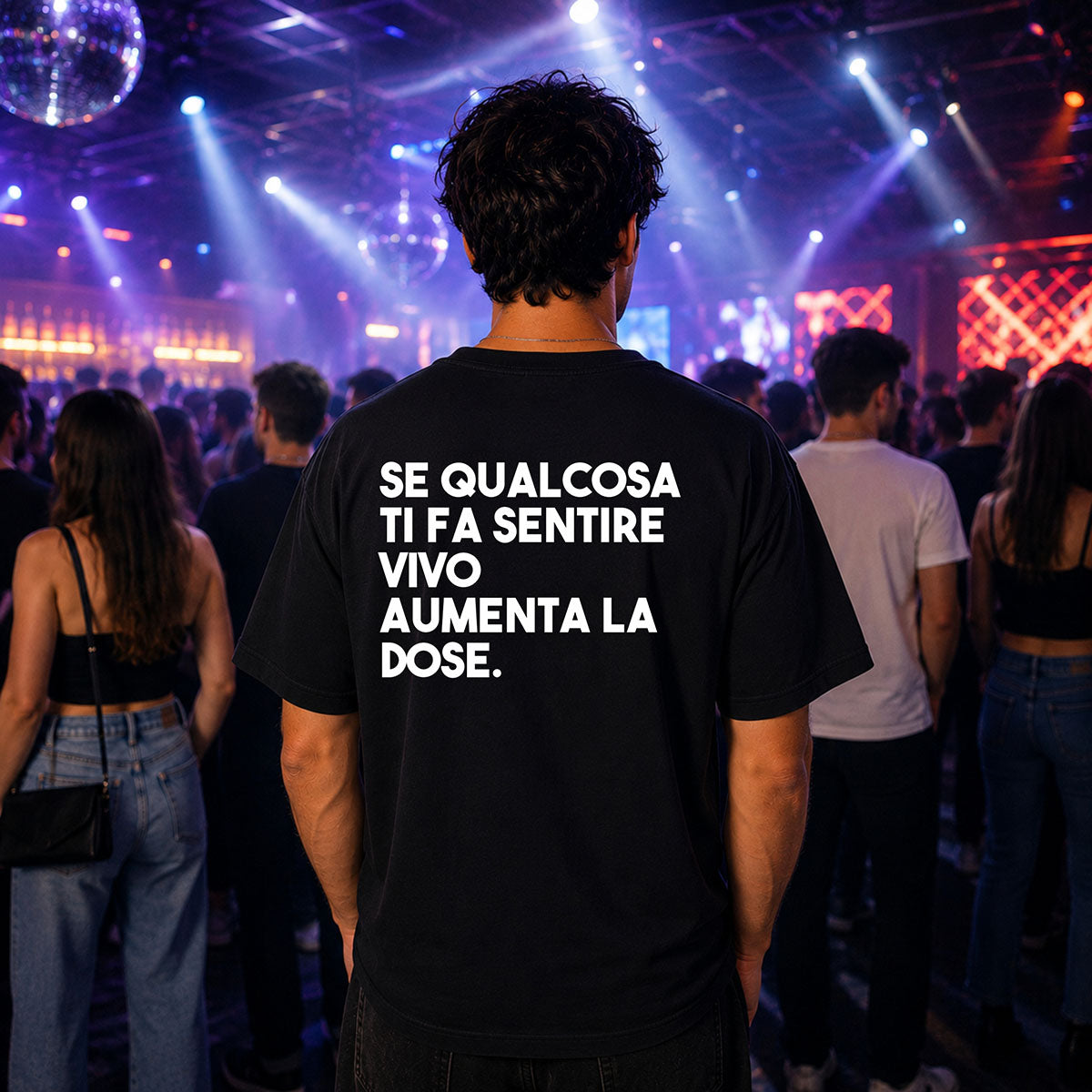 T-shirt Unisex 15 - SE QUALCOSA TI FA SENTIRE VIVO AUMENTA LA DOSE