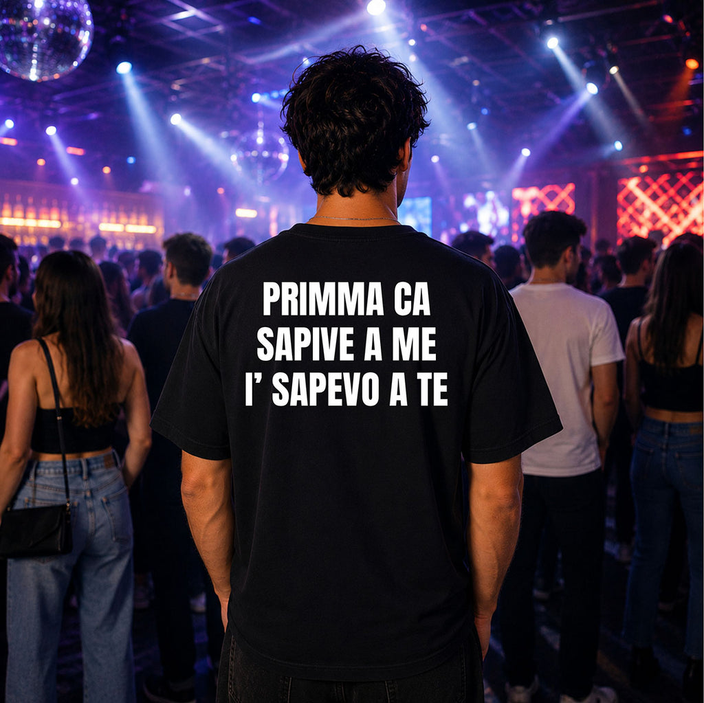 T-shirt Unisex 05 - PRIMMA CA  SAPIVE A ME  I’ SAPEVO A TE