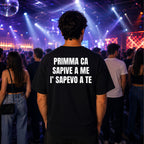 T-shirt Unisex 05 - PRIMMA CA  SAPIVE A ME  I’ SAPEVO A TE