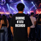 T-shirt Unisex 07 - DAMME  N’ATU  RICORDO
