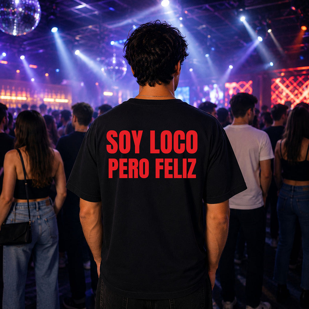 T-shirt Unisex 18 - SOY LOCO PERO FELIZ