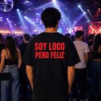 T-shirt Unisex 18 - SOY LOCO PERO FELIZ