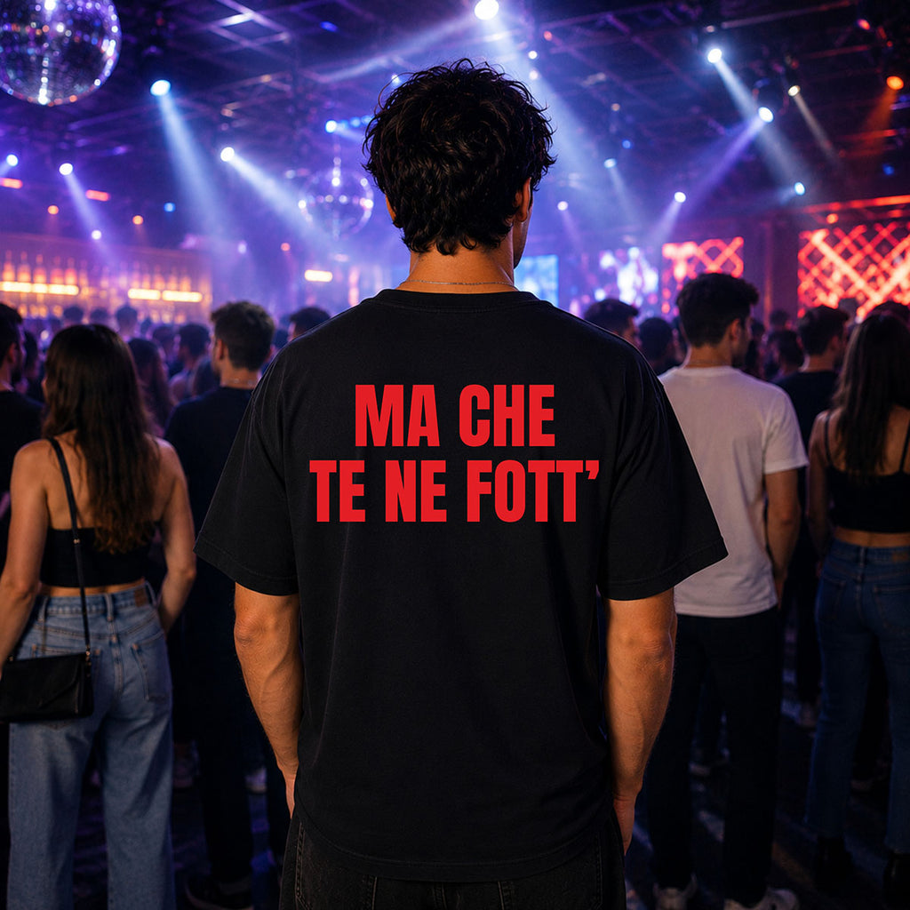 T-shirt Unisex 21 - MA CHE TE NE FOTT’