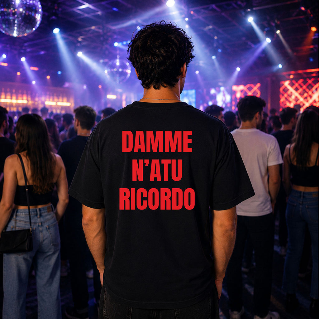 T-shirt Unisex 07 - DAMME  N’ATU  RICORDO