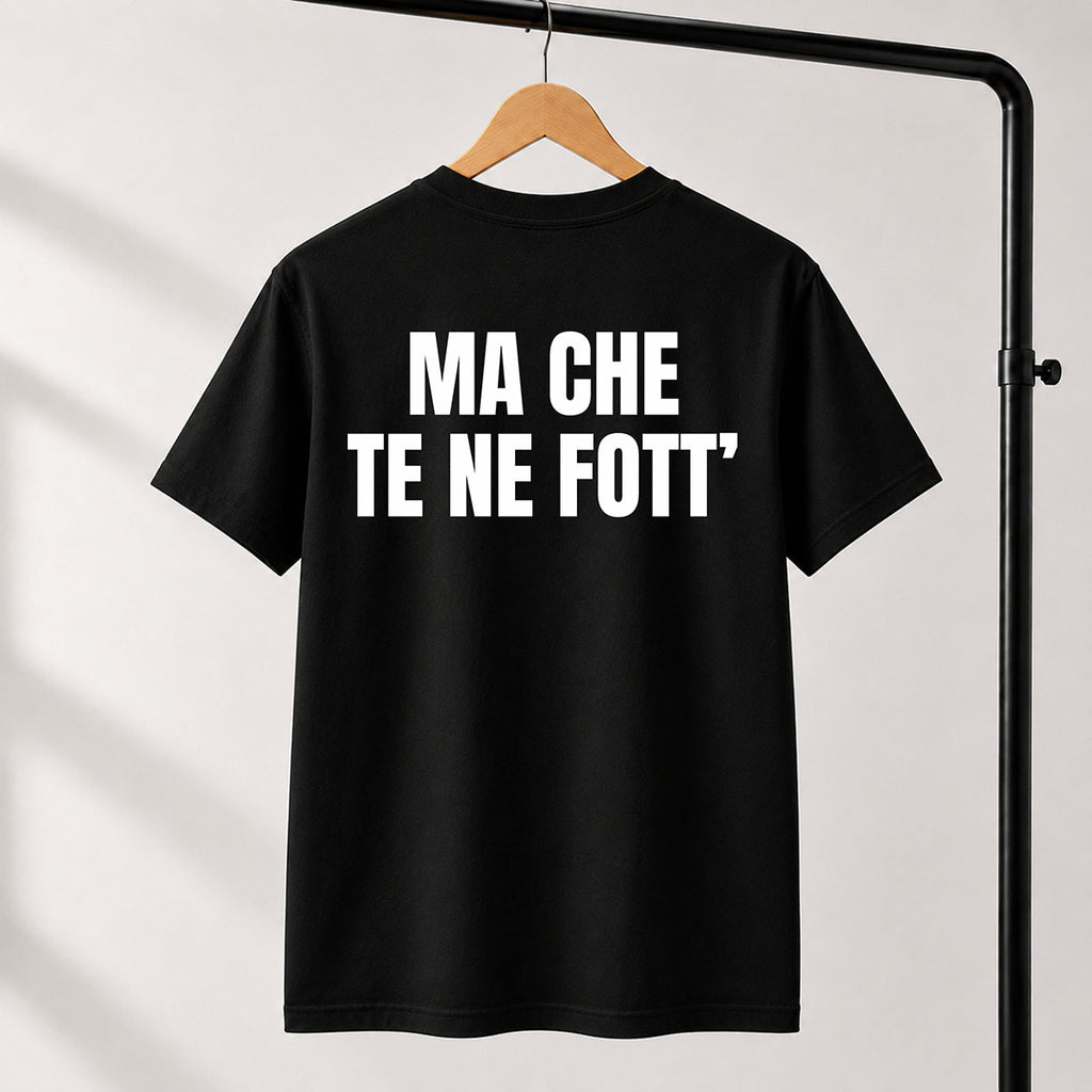 T-shirt Unisex 21 - MA CHE TE NE FOTT’