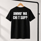 T-shirt Unisex 03 - AMMO’ MA CHI T SAP?