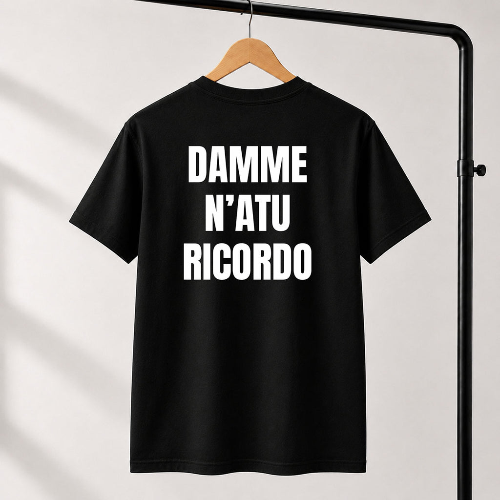 T-shirt Unisex 07 - DAMME  N’ATU  RICORDO