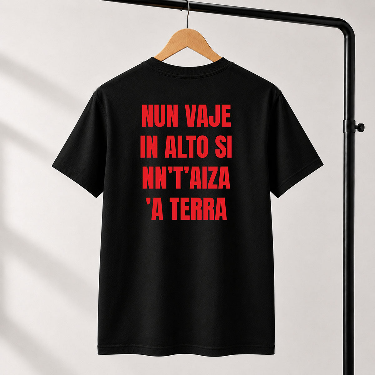 T-shirt Unisex 10 - NUN VAJE IN ALTO SI NN’T’AIZA ’A TERRA